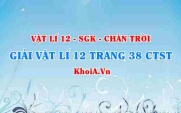 Giải Vật lí 12 trang 38 Chân trời Sáng tạo